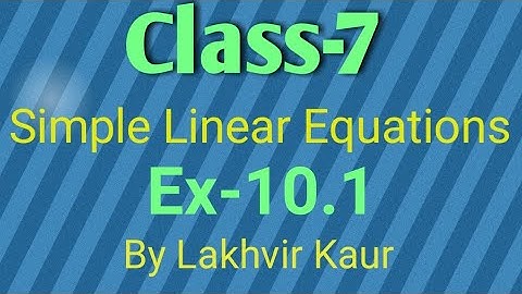 Class 7 Maths Chapter 10//Ex-10.1//Simple Linear Equations//ICSE Board//By Lakhvir Kaur