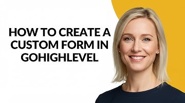HOW TO CREATE A CUSTOM FORM IN GOHIGHLEVEL - Julia