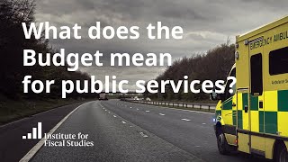 What does the Budget mean for public services? | March 2020 Budget