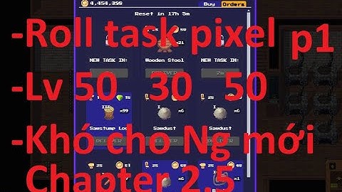 Pixels 2.5 Roll task pixel + Hướng dẫn chơi game pixels phần 1. Roll mãi không ra pixel