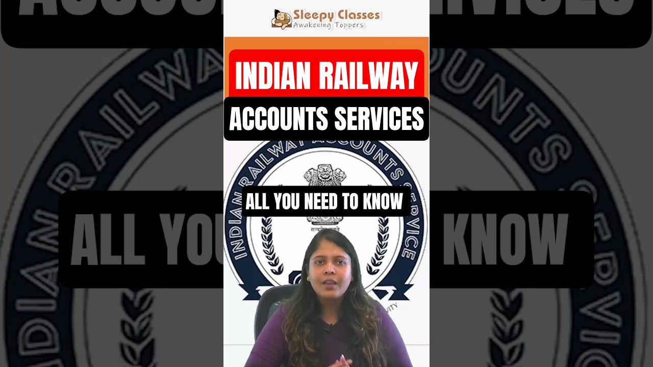 All about Indian Railways Accouts Service | UPSC CSE 2026 | SleepyClasses IAS