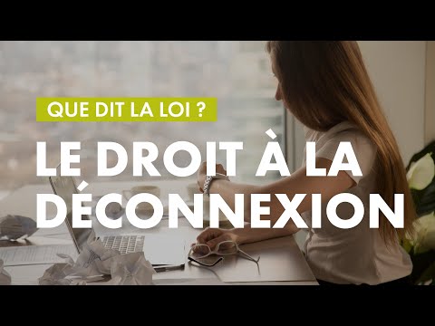 Que dit la loi ? - Le droit à la déconnexion