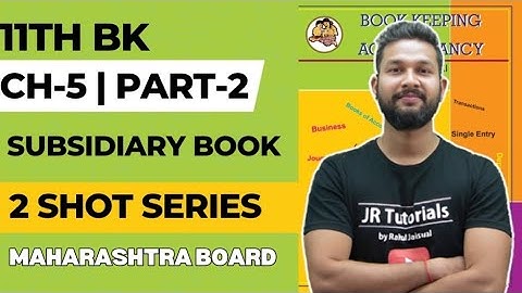 11th BK | Chapter 5 | Subsidiary Books | Part 2 | Maharashtra Board | 2 Shot Series |