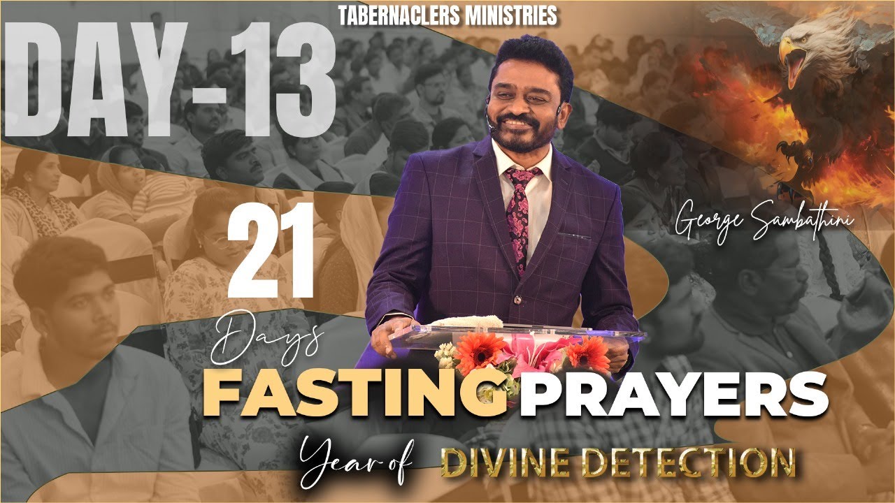 21 Days Fasting prayer | Ps. George Sambathini | Day - 13 ...