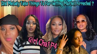 Martell Mom Marlene Says She See The Real Melody Now,Does Girl Code Exist Says Destiny🥴 GirlChat P4