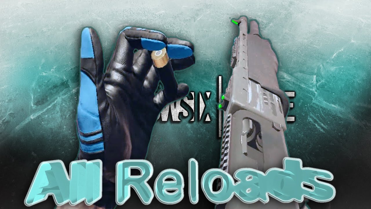 Rainbow Six Siege(Neon Dawn, Events & Legacy) All Weapons Reload ...