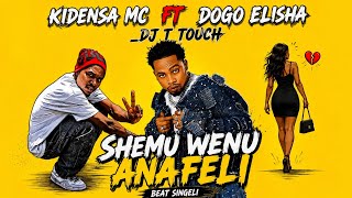 Kidensa Mc Ft Elisha & DJ T Touch Aujui - Shemu Wenu Anafeli ( Official Audio)