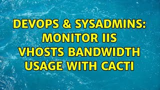 DevOps & SysAdmins: monitor iis vhosts bandwidth usage with cacti