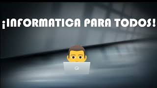 Informática para todos ¡Presentacion!