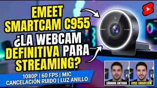 ¿LA WEBCAM DEFINITIVA PARA STREAMING? EMEET SMARTCAM C955 UNBOXING Y REVIEW