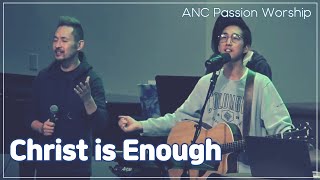 Christ is Enough (주 한 분 만으로) - ANC Passion Worship