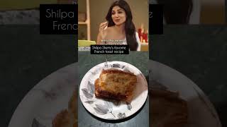 Shilpa Shetty favorite French toast 😋 #youtubeshorts #cooking #French toast recipe #family #viral