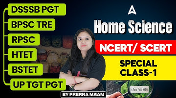DSSSB/RPSC/UP TGT PGT/BPSC TRE /HTET/BSTET Home Science 2025 | Home Science - Special Class-1