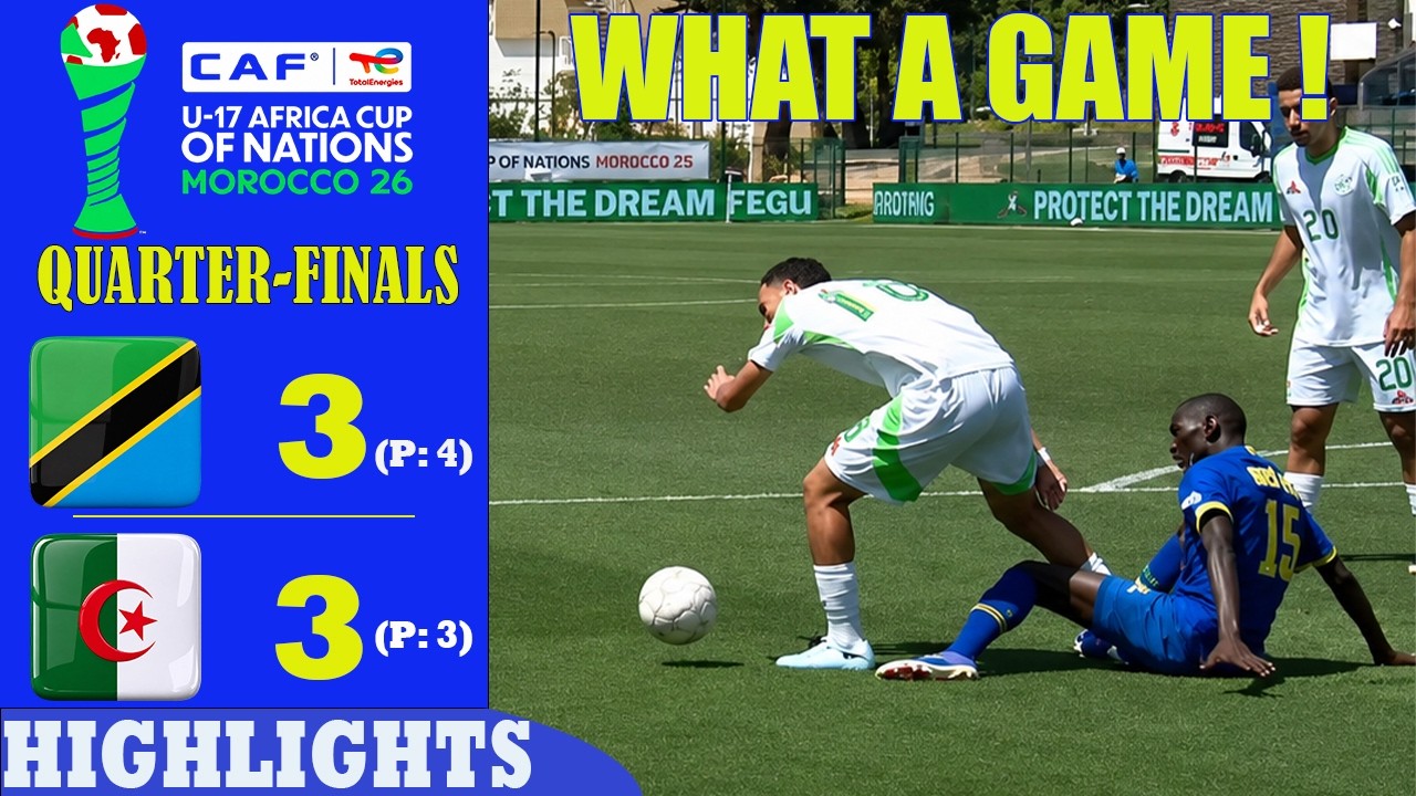 QUARTER-FINALS | Tanzania vs Algeria Highlights & All Goals | U17 Africa Cup of Nations