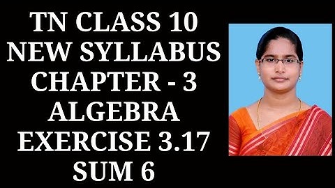10th Maths Ch-3 Algebra | Ex-3.17 (6th sum) | Samacheer One plus One channel