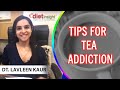 Tips for tea addiction