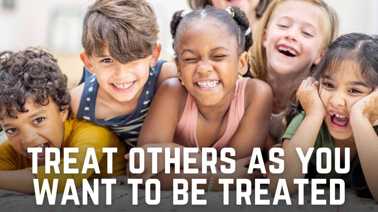 Treat others