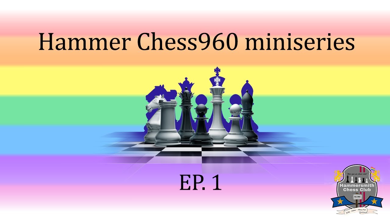 Hammer Chess960 miniseries, Episode 1: Opening principles