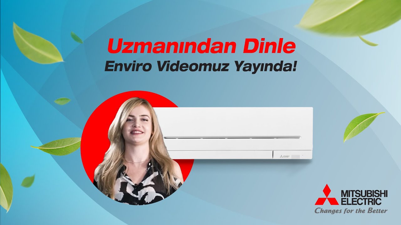 Mitsubishi Electric Klima: Enviro - Tanıtım ve Genel Özellikleri