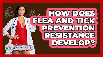 How Does Flea And Tick Prevention Resistance Develop? - Ask A Pet Vet