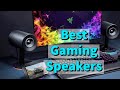 TOP 5 Best Gaming Speakers in 2021