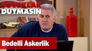 Haluk'dan bedelli askerlik yorumu - Çocuklar Duymasın