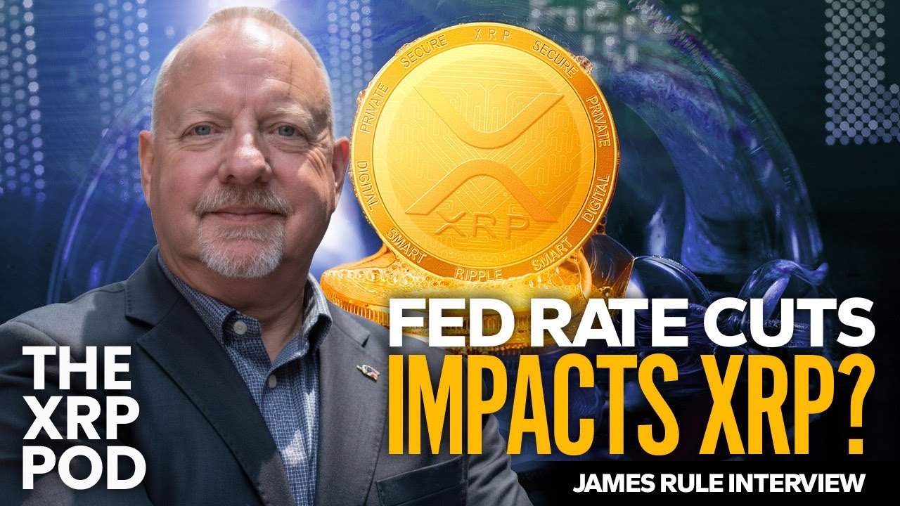 Fed Rate Cuts Impact XRP! INTERVIEW - James Rule