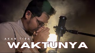 Download lagu Akan Tiba Waktunya - Hanif Cs