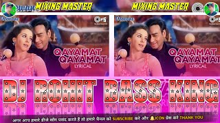 Qayamat Qayamat Ajay Devgan | Dj Rohit Lauwan hindi song dj remix | punch bass QAYAMAT QAYAMAT ||