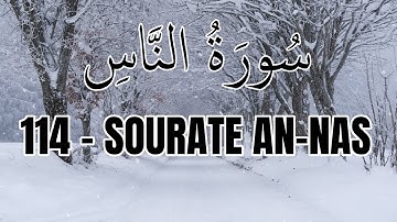 Sourate An-Nas (114) Les Hommes - Surat An-Nas (The Mankind) | سورة الناس |