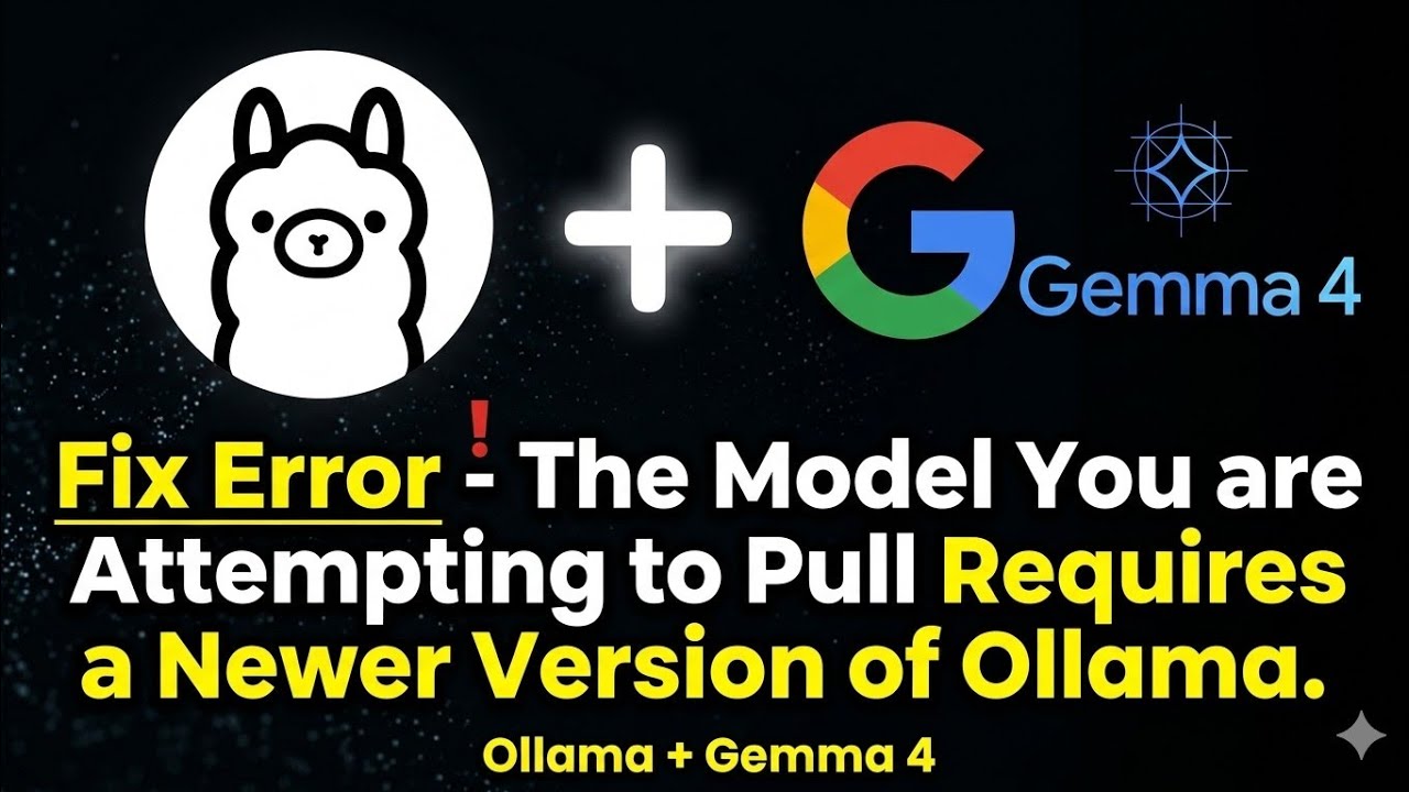 Fix Gemma 4 Ollama Error : The Model You are Attempting to Pull ...