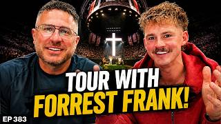 Episode 383: Selling Out Arenas & Staying Surrendered | feat. Forrest Frank