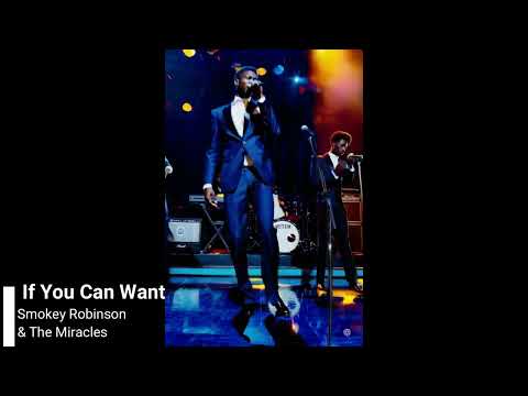 Smokey Robinson & The Miracles – If You Can Want