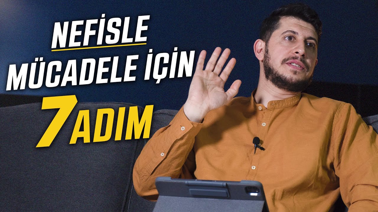 Bu Zamanda Nefis Böyle Terbiye Edilir ! (En Kolay 7 Taktik) | Serkan Aktaş