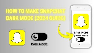 HOW TO MAKE SNAPCHAT DARK MODE (2024 GUIDE)