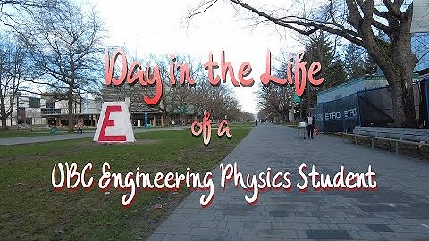 Day in the Life of a UBC Engineering Physics Student