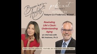 Rewinding Life's Clock: Understanding Aging with Bill Andrews, epi 4, season 2