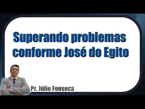 Superando problemas conforme José do Egito