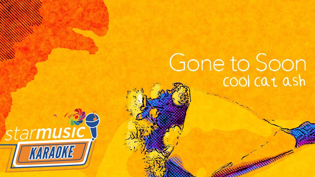 Gone Too Soon - Cool Cat Ash (Karaoke)