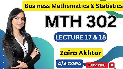 MTH302 Short Lecture 17 & 18 | Highlighted handout | Business maths & statistics | VU Nexus