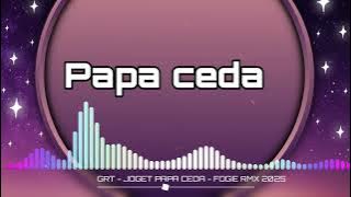 GRT _ Joget Papa Ceda _ Fogie RMX 2025