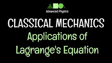 Classical Mechanics- Applications of Lagrange