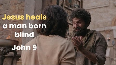 Teaching With The Chosen: Jesus heals a man born blind, John 9:1-34