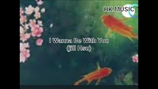 i wanna be with you (Jill Hsu) /liryc pinyin/ mandarin song karaoke no vocal