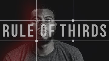 Composition and Rule Of Thirds — Photography and Video Tutorial
