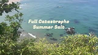 여름에 듣기 좋은 Summer Salt의 Full Catastrophe