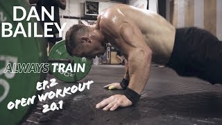 Dan Bailey Open Workout 20.1 - Always Train Ep.2