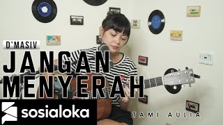 TAMI AULIA - JANGAN MENYERAH ( OFFICIAL VIDEO COVER )