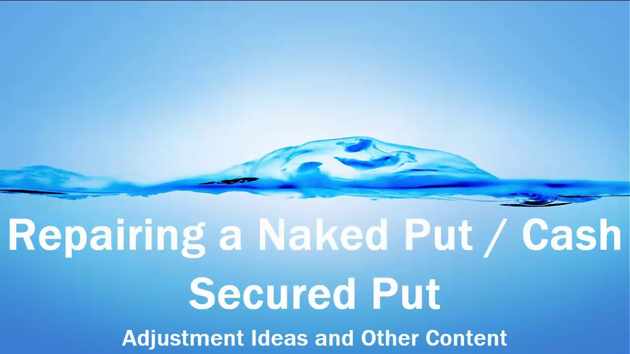 Repairing a Naked Put (Cash Secured Put)