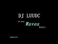 Dj luuuc  waves mr probz remix